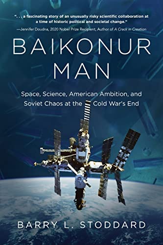 Baikonur Man: Space, Science, American Ambition, and Russian Chaos at the Cold War's End von Koehler Books