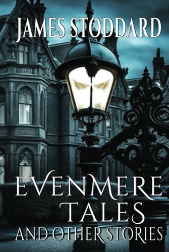 Evenmere Tales and Other Stories (The Evenmere Chronicles)