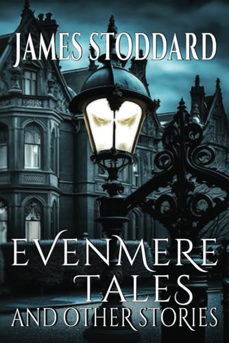 Evenmere Tales and Other Stories (The Evenmere Chronicles)
