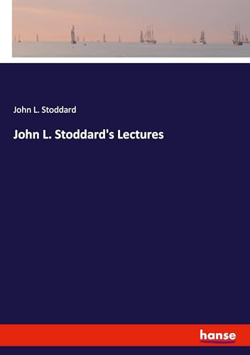 John L. Stoddard's Lectures von hansebooks