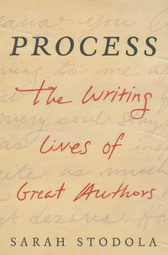 Process: The Writing Lives of Great Authors