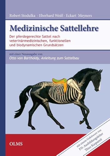 Medizinische Sattellehre: Der pferdegerechte Sattel nach veterinärmedizinischen, funktionellen und biodynamischen Grundsätzen. Beigebunden ist: Otto ... der Originalausgabe Berlin 1938.