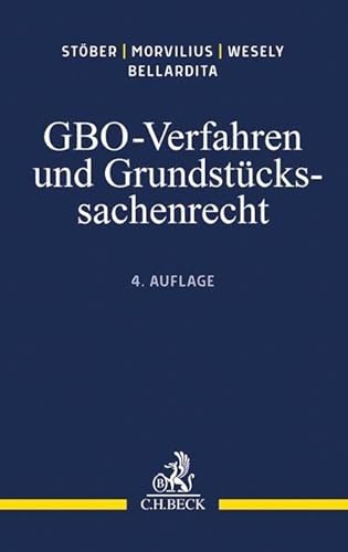 GBO-Verfahren und Grundstückssachenrecht: Einführung und Lehrbuch GBO-Verfahren und Grundstückssachenrecht: Einführung und Lehrbuch