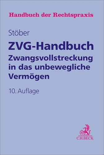 ZVG-Handbuch: Zwangsvollstreckung in das unbewegliche Vermögen (Handbuch der Rechtspraxis: HRP) von Beck C. H.