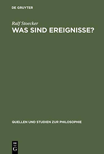 Was sind Ereignisse?: Eine Studie zur analytischen Ontologie (Quellen und Studien zur Philosophie, 29, Band 29)