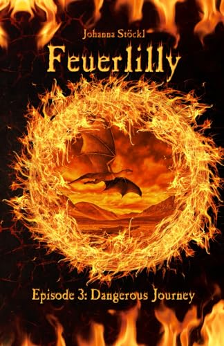 Feuerlilly: Episode 3: Dangerous Journey von Independently published