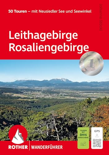 Leithagebirge - Rosaliengebirge: 50 Touren - mit Neusiedler See und Seewinkel. Mit GPS-Tracks (Rother Wanderführer) von Rother Bergverlag