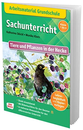 Arbeitsmaterial Grundschule. Sachunterricht: Tiere und Pflanzen in der Hecke: Klasse 1-4. Sofort einsetzbar: Arbeitsblätter, Begleitheft für Lehrer ... Grundschule: Sachwissen im Kamishibai) von Don Bosco