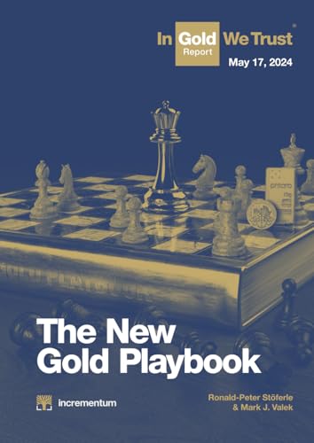 In Gold We Trust report: The New Gold Playbook von Independently published