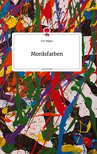 Mordsfarben. Life is a Story - story.one von story.one publishing