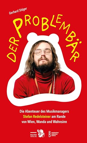 Der Problembär: Die Abenteuer des Musikmanagers Stefan Redelsteiner am Rande von Wien, Wanda und Wahnsinn Der Problembär: Die Abenteuer des Musikmanagers Stefan Redelsteiner am Rande von Wien, Wanda und Wahnsinn von Falter Verlag