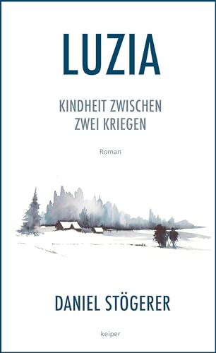 Luzia: Kindheit zwischen zwei Kriegen