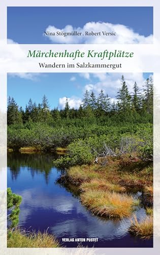 Märchenhafte Kraftplätze: Wandern im Salzkammergut