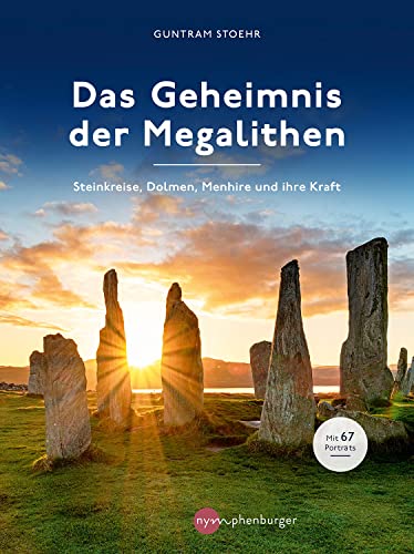 Das Geheimnis der Megalithen: Steinkreise, Dolmen, Menhire und ihre Kraft von Nymphenburger in der Franckh-Kosmos Verlags-GmbH & Co. KG