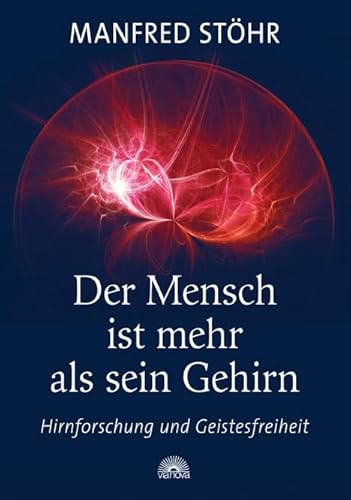 Der Mensch ist mehr als sein Gehirn: Hirnforschung und Geistesfreiheit