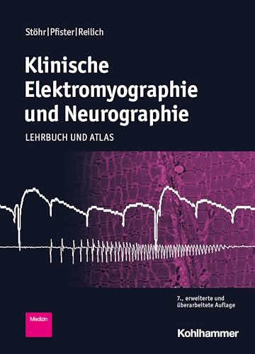Klinische Elektromyographie und Neurographie: Lehrbuch und Atlas