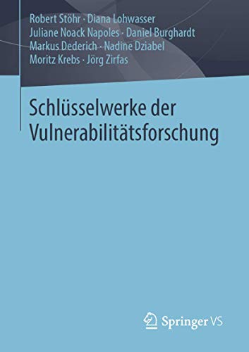 Schlüsselwerke der Vulnerabilitätsforschung Schlüsselwerke der Vulnerabilitätsforschung von Springer VS