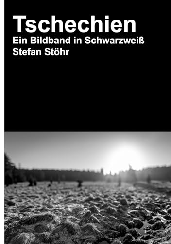 Tschechien: Ein Bildband in schwarzweiß von BoD – Books on Demand