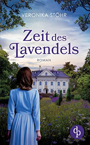 Zeit des Lavendels von dp DIGITAL PUBLISHERS GmbH
