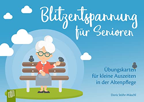 Blitzentspannung für Senioren: Übungskarten für kleine Auszeiten in der Altenpflege von Verlag An Der Ruhr