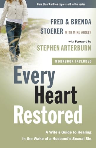 Every Heart Restored: A Wife's Guide to Healing in the Wake of a Husband's Sexual Sin (The Every Man Series)