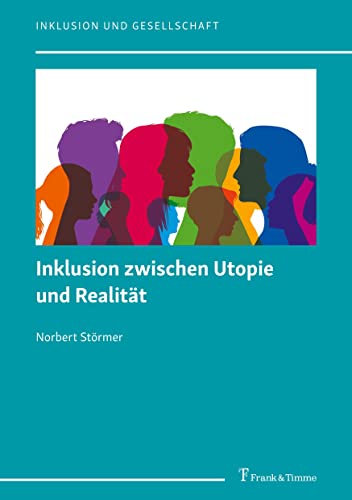 Inklusion zwischen Utopie und Realität (Inklusion und Gesellschaft)