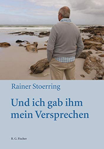 Und ich gab ihm mein Versprechen: Jedes Leben hat seine Geschichte Und ich gab ihm mein Versprechen: Jedes Leben hat seine Geschichte von R.G.Fischer Verlag GmbH