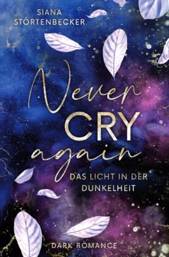 Never cry again: Das Licht in der Dunkelheit (Never again Reihe) von epubli