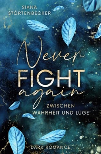 Never fight again: Zwischen Wahrheit und Lüge (Never again Reihe) von epubli