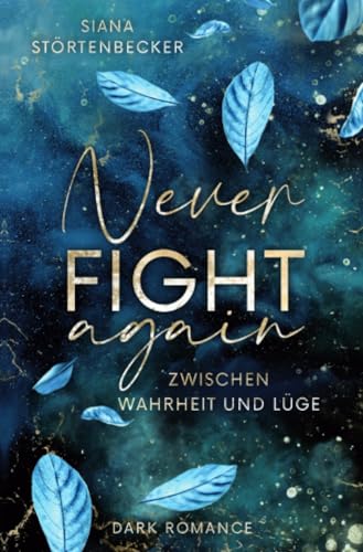 Never fight again: Zwischen Wahrheit und Lüge (Never again Reihe) von epubli