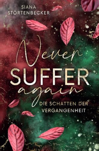 Never suffer again: Die Schatten der Vergangenheit: Die Schatten der Vergangenheit.DE von epubli
