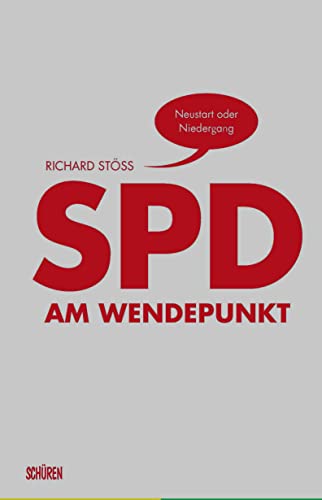 SPD am Wendepunkt: Neustart oder Niedergang von Schüren Verlag GmbH