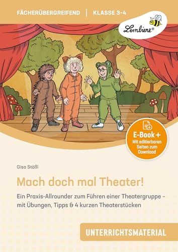 Mach doch mal Theater: Ein Praxis-Allrounder zum Führen einer Theatergruppe - mit Übungen, Tipps & 4 kurzen Theaterstücken (3. und 4. Klasse) von Lernbiene Verlag i.d. AAP