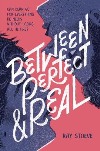 Between Perfect and Real: Ray Stoeve von Amulet Books
