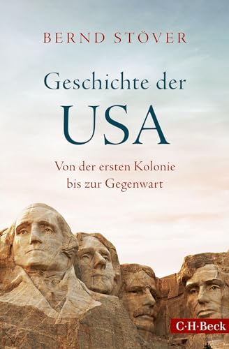 Geschichte der USA: Von der ersten Kolonie bis zur Gegenwart (Beck Paperback) von C.H.Beck