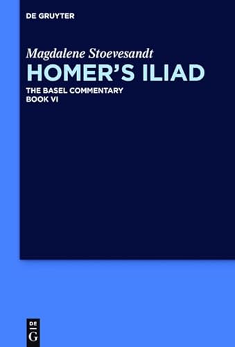 Homer’s Iliad: The Basel Commentary von de Gruyter
