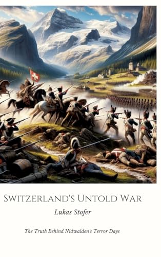 Switzerland's Untold War: The Truth Behind Nidwalden's Terror Days von tredition