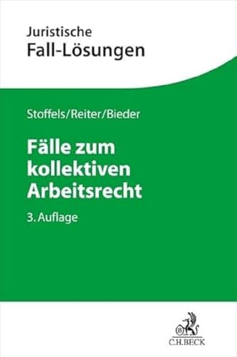 Fälle zum kollektiven Arbeitsrecht (Juristische Fall-Lösungen) von C.H.Beck