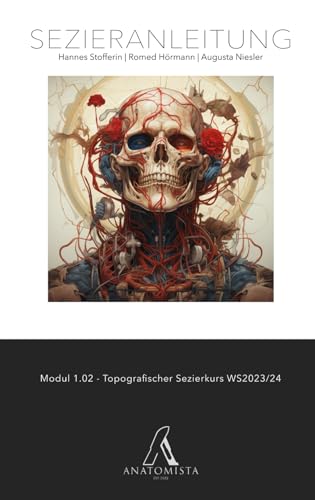 Sezieranleitung WS2023/24: Modul 1.02 - Topografischer Sezierkurs von Independently published