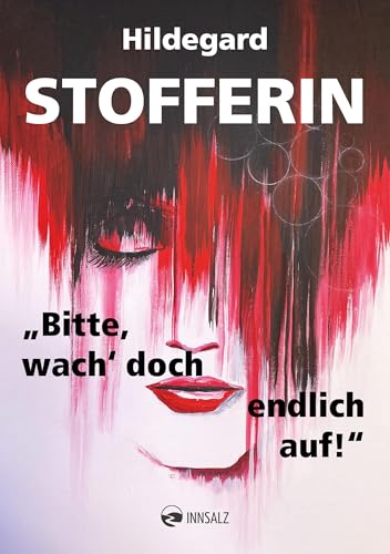 "Bitte, wach' doch endlich auf!": Geschichten über menschliches Träumen "Bitte, wach' doch endlich auf!": Geschichten über menschliches Träumen von INNSALZ