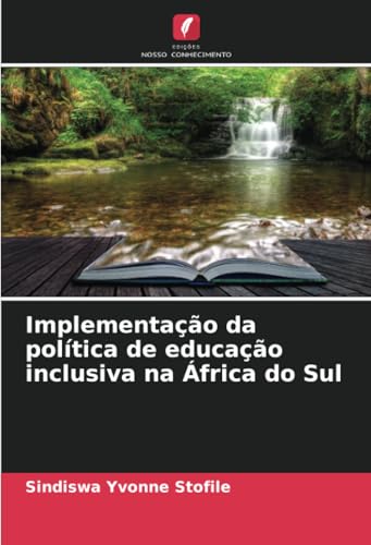Implementação da política de educação inclusiva na África do Sul von Edições Nosso Conhecimento