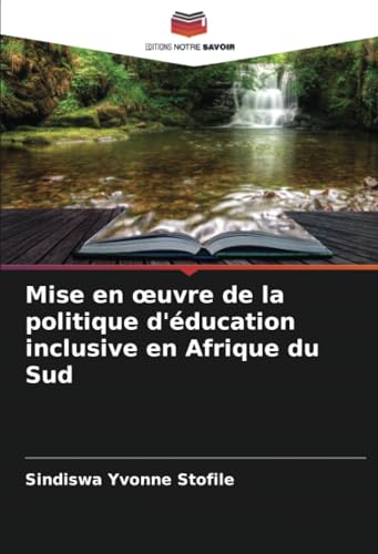 Mise en œuvre de la politique d'éducation inclusive en Afrique du Sud von Editions Notre Savoir