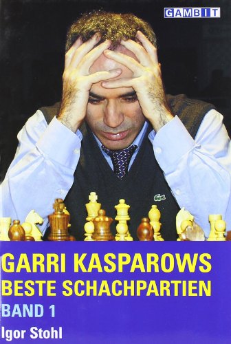 Garri Kasparows beste Schachpartien: Band 1