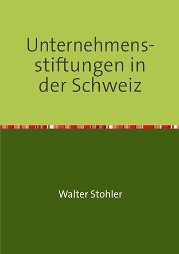 Unternehmens-stiftungen in der Schweiz: Stiften und verdienen von epubli GmbH