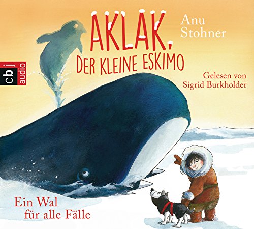 Aklak, der kleine Eskimo - Ein Wal für alle Fälle: Gekürzte Lesung, Inszenierte Lesung mit Musik (Der kleine Eskimo - Die Reihe, Band 3)