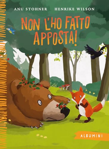 Non l'ho fatto apposta! Ediz. a colori (Albumini) von Emme Edizioni