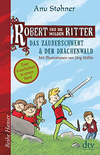 Robert und die wilden Ritter Das Zauberschwert - Der Drachenwald: Zwei Geschichten in einem Band (Robert und die Ritter) von dtv Verlagsgesellschaft