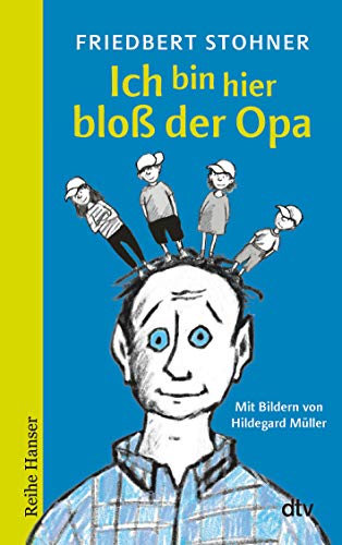Ich bin hier bloß der Opa (Ich bin hier bloß...-Reihe) von dtv Verlagsgesellschaft