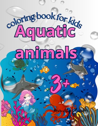 Aquatic animals: Coloring book with underwater animals for children aged 3 and up. Aquatic animals: Coloring book with underwater animals for children aged 3 and up. von Independently published