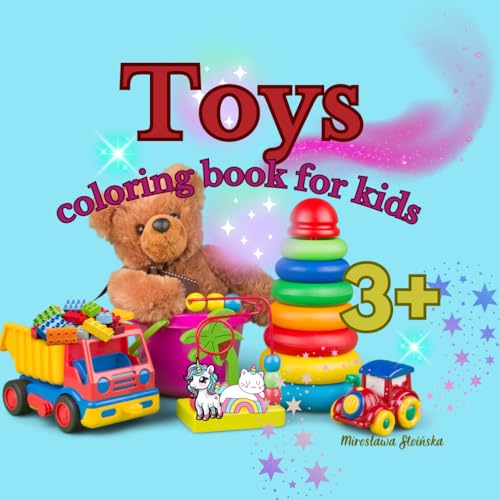 Toys: A fun coloring book filled with toys for children aged 3 and up to enjoy and unleash their creativity. Toys: A fun coloring book filled with toys for children aged 3 and up to enjoy and unleash their creativity. von Independently published